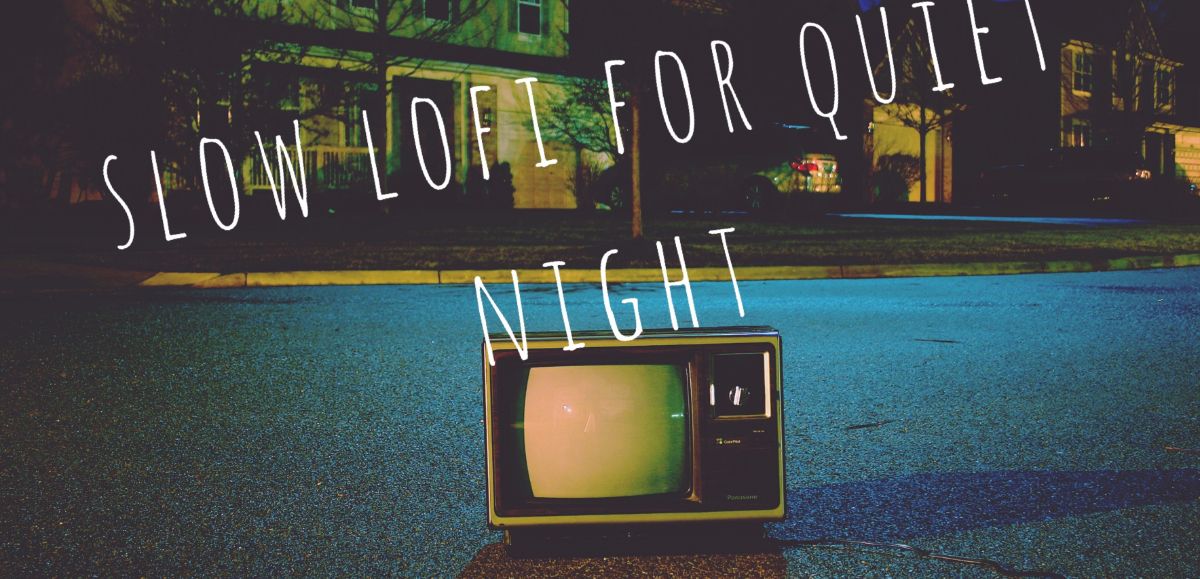 slow lofi for quiet night 12.9.22