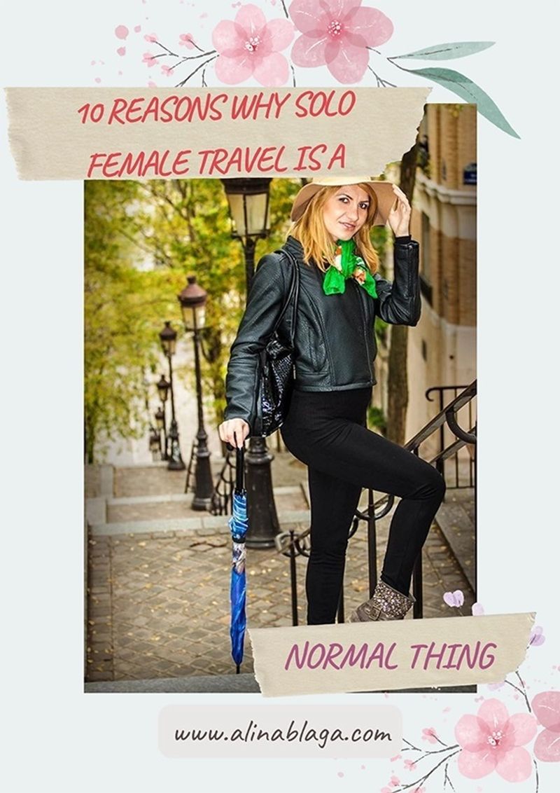 10 REASONS WHY SOLO FEMALE TRAVEL IS A NORMAL THING