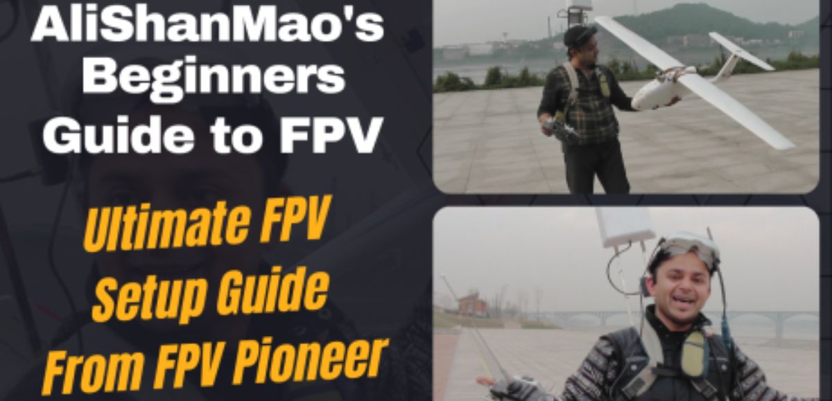 Ultimate Beginners Guide To FPV Setup