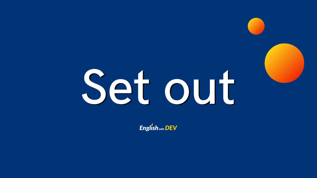 Set Out phrasal Verb Meaning Dev