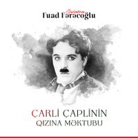 Çarli Çaplinin göz yaşları ilə qızına yazdığı məktub 