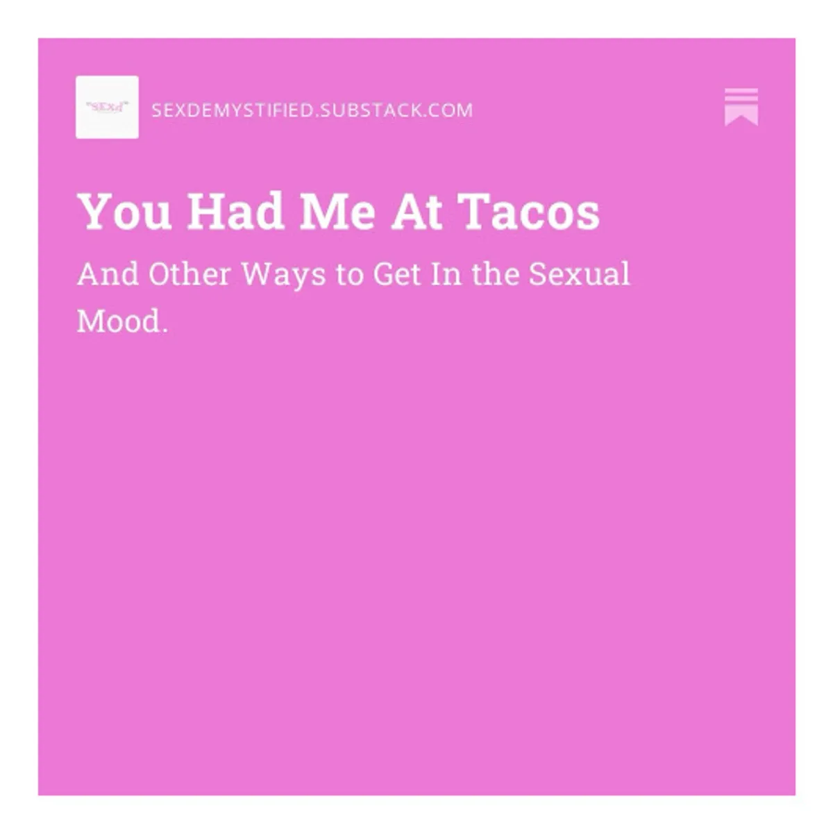 You Had Me At Tacos — Sex Demystified 2521