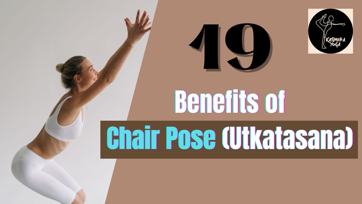 Benefits of Chair Pose (Utkatasana) — Katimera Yoga Buymeacoffee