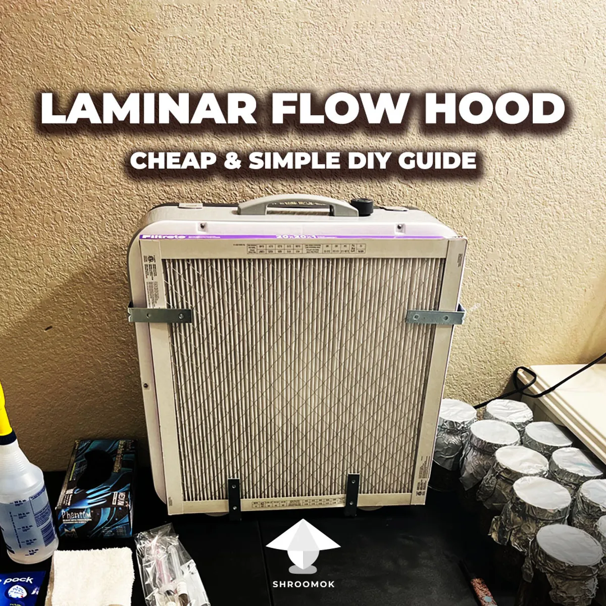 How I made my first DIY laminar flow hood for mushroom growing for