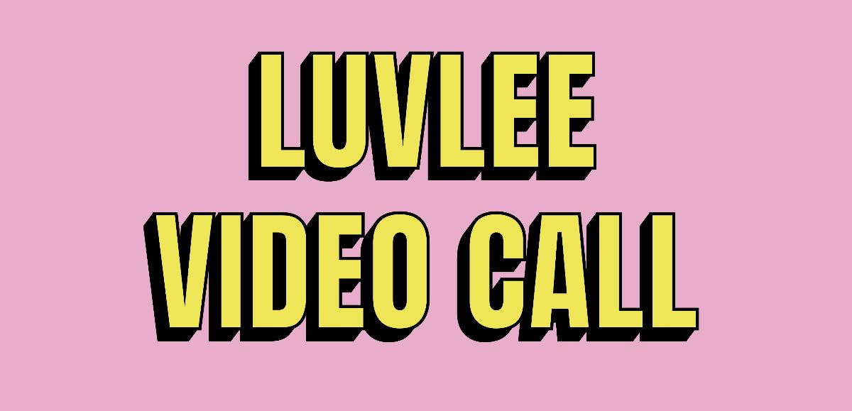 VIDEO CALL With Luvlee
