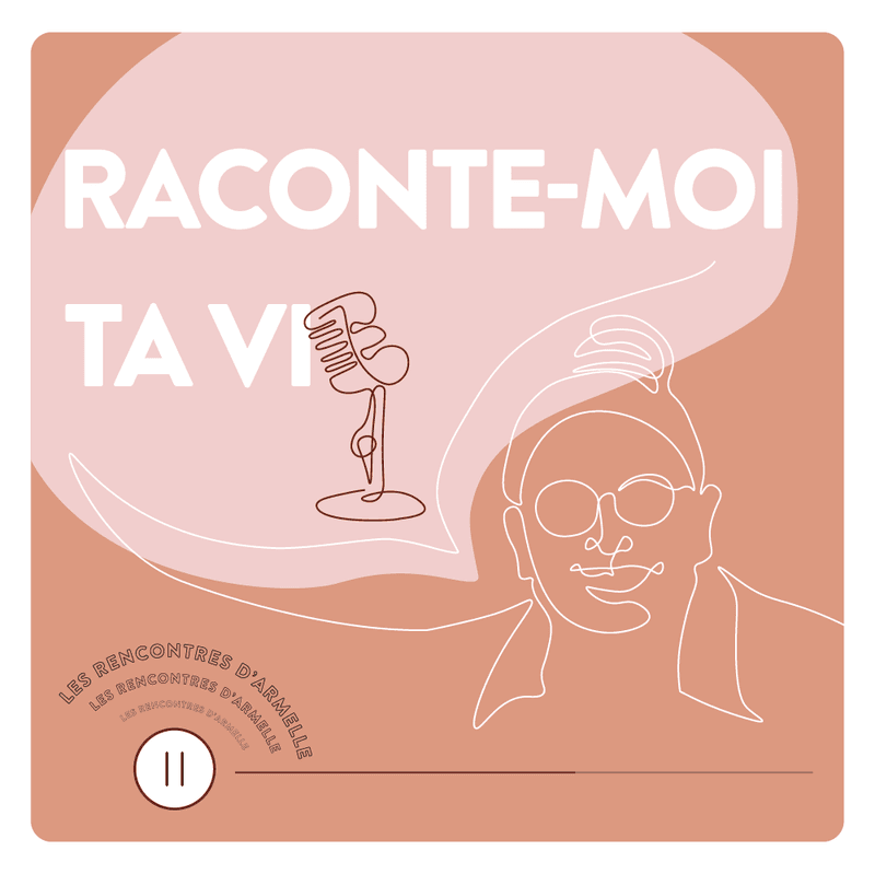 Raconte moi ta vie...