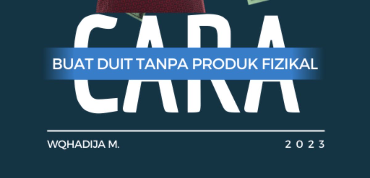 Cara Buat Pasif Income Tanpa Produk Fizikal (Ebook)