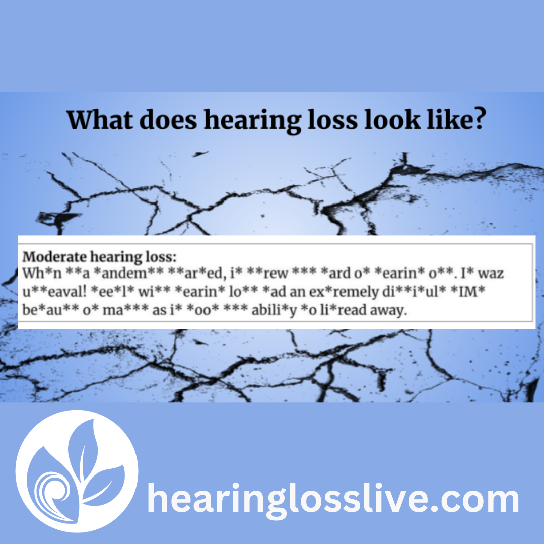 Hearing Loss LIVE! Blog What Does Hearing Loss Look Like — Hearing