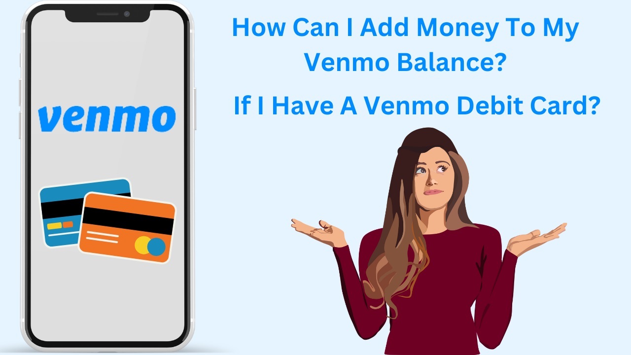 why can't i add money to my venmo from my debit card