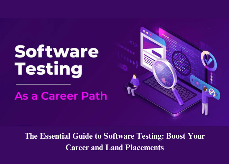 The Essential Guide to Software Testing: Boost Your Career and Land Placements