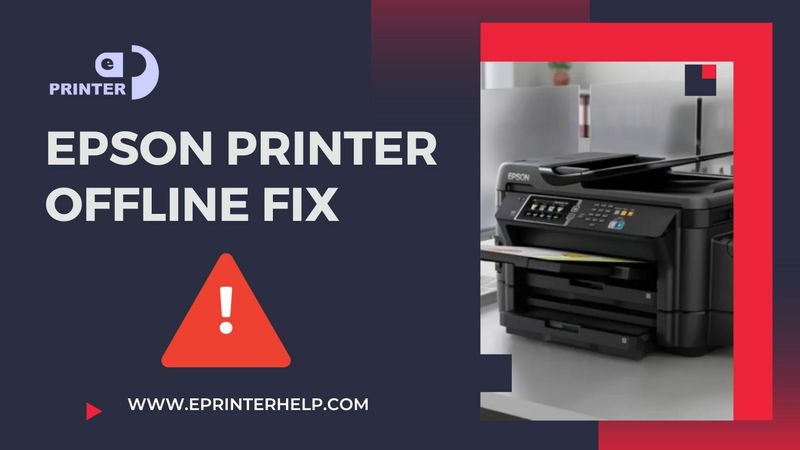 Simple Ways to Fix Epson Printer Offline Issues