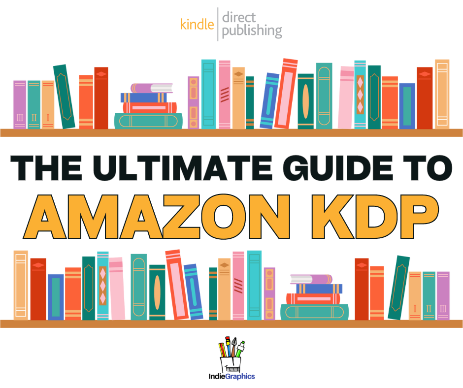 Kindle Direct Publishing (KDP) - Complete Guide