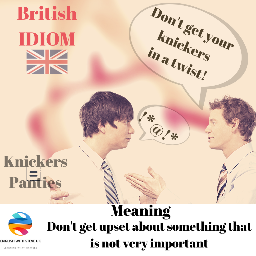 🔵 Knickers in a Twist Meaning - Get Your Knickers in A Twist Examples -  English Idioms - ESL 