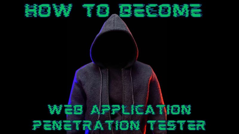 How to Become a Web Application Penetration Tester