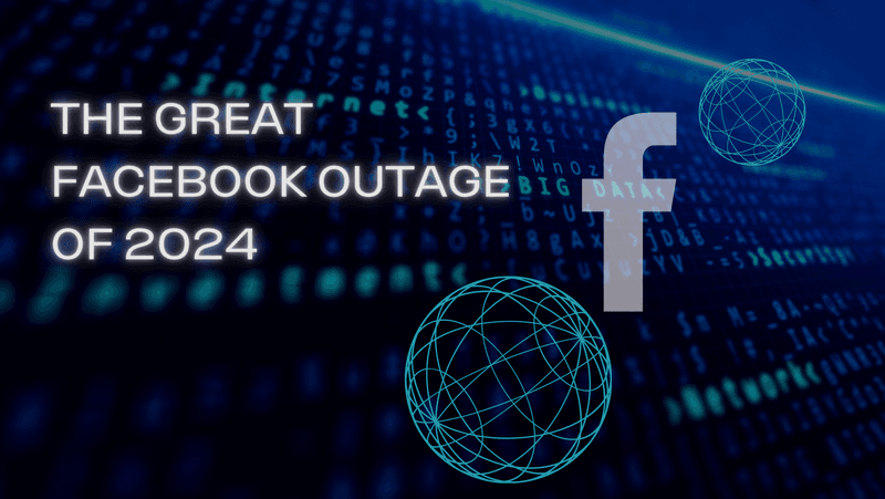 The Great Facebook Outage of 2024: An Unprecedented Digital Blackout