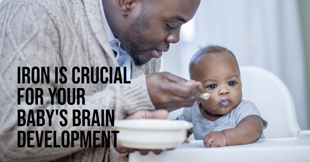 How does iron affect your baby's brain development? — DR ID OKPOMBOR