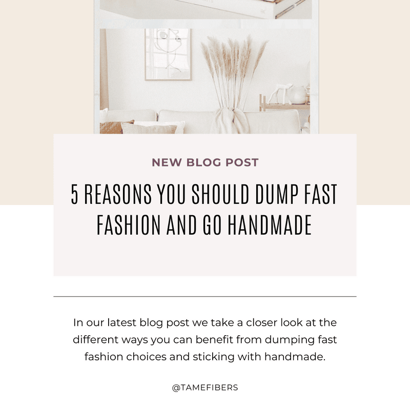 Embracing Handmade: 5 Reasons to Ditch Fast Fashion