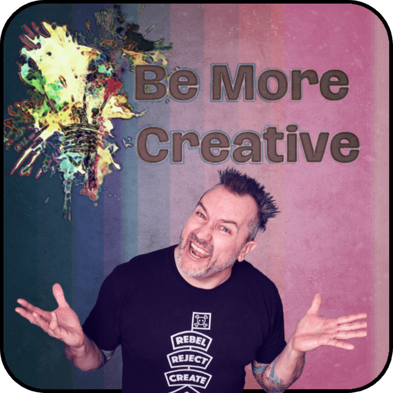 Be More Creative!