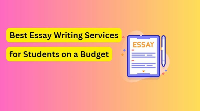 Best Essay Writing Services for Students on a Budget