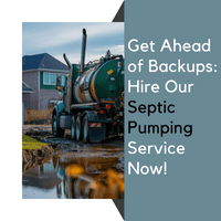Get Ahead of Backups: Hire Our Septic Pumping Service Now!