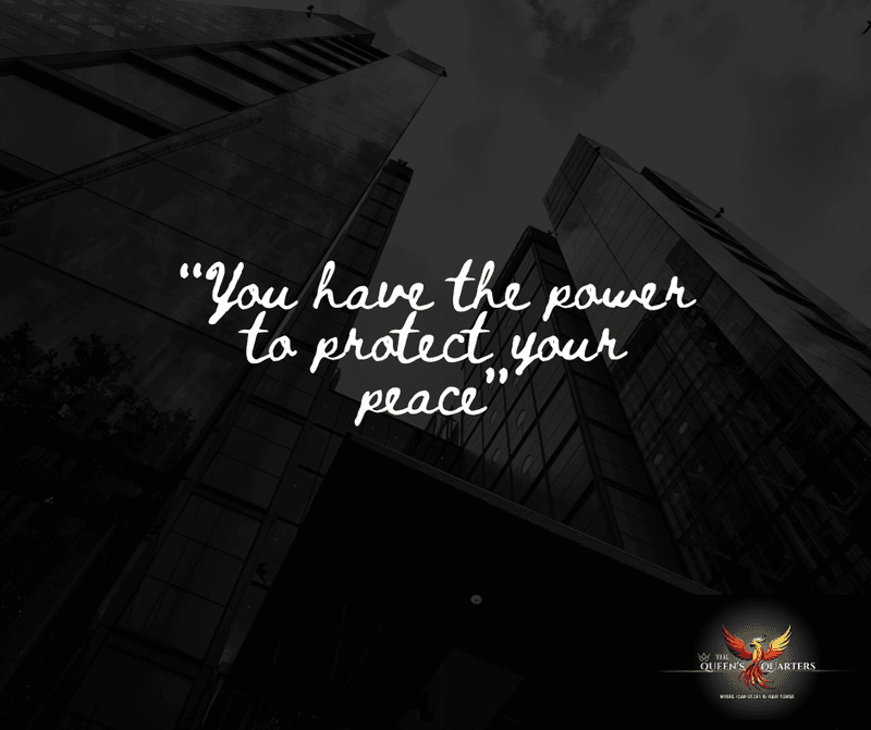 You have the power to protect your peace.