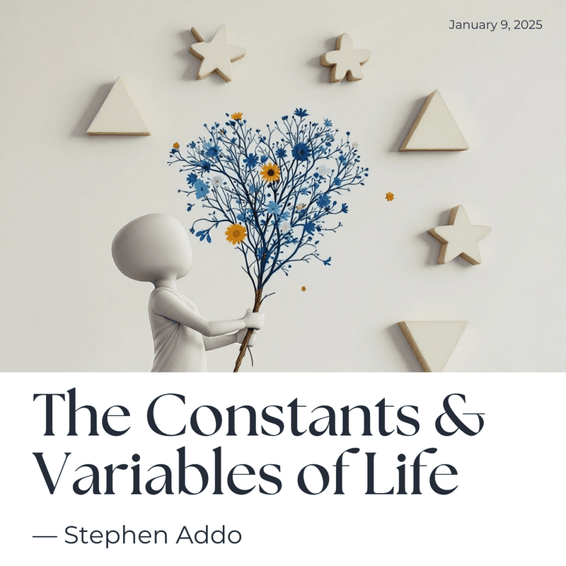 The Constants & Variables of Life