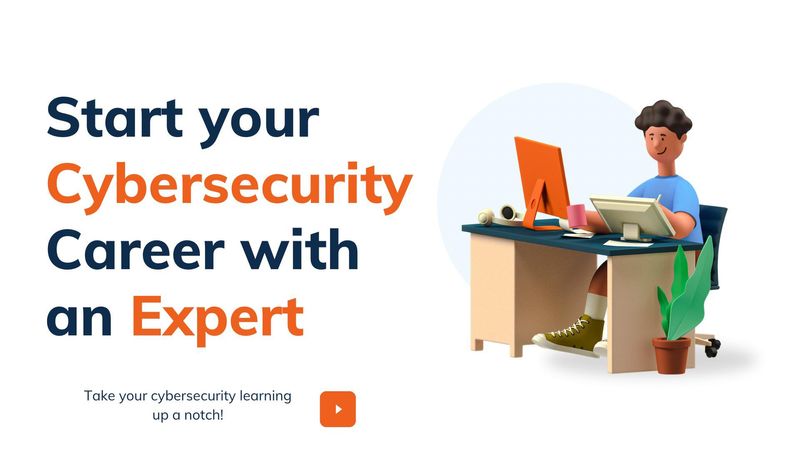 HOW TO GET STARTED IN CYBERSECURITY
