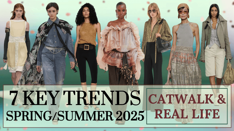 7 key fashion TRENDS Spring/Summer 2025 (Catwalk and Real life)
