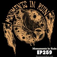 Monuments in Ruin - Chapter 259 (audio podcast)
