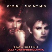 Gemini - Mio My Mio (Bearly Disco Alt / Unfinished Mix)
