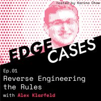 (Audio) Edge Cases Ep. 01: Reverse Engineering the Rules w/ Alex Klarfeld