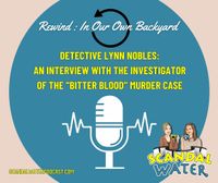 Ep. 236 | Rewind: Interview with "Bitter Blood" Detective Lynn Nobles