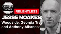 PODCAST Relentless | Jesse Noakes on Woodside, Georgia Tree & Albanese | Ep 147