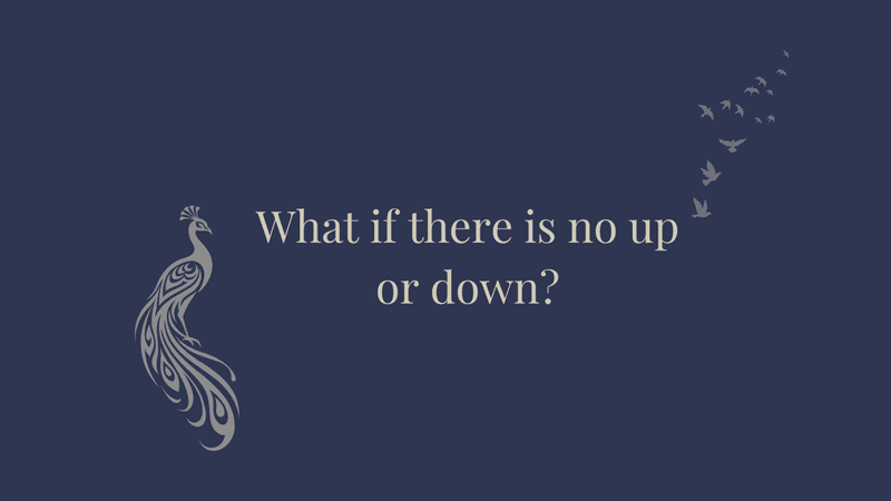 What if there is no up or down?