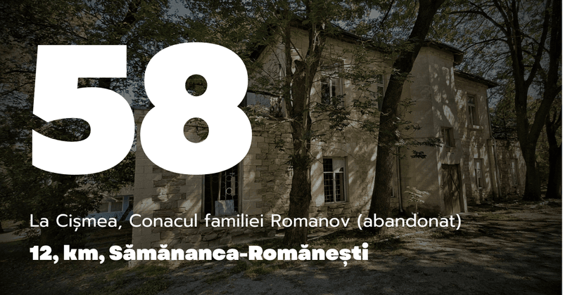 Sămănanca - Romănești / Conacul familiei Romanov abandonat (#058)