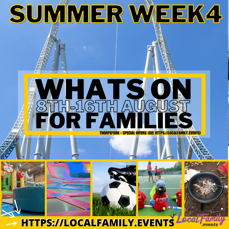 🌞 SUMMER Whats on guide 4 of 6: From Saturday 8th August (week 4 of 6)