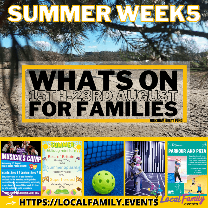 🌞 SUMMER Whats on guide 5 of 6: From Saturday 15th August (week 5 of 6)