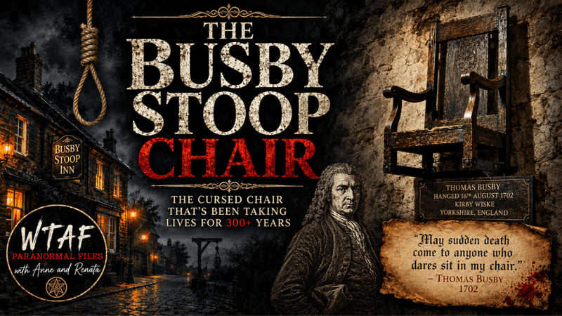 The Busby Stoop Chair: The Deadly Curse That Shouldn’t Exist | WTAF Paranormal Case Files