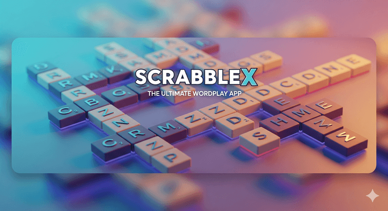Scrabblex - A Classic Word Game With A Modern Twist