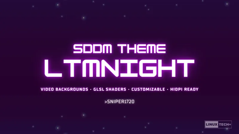 LTMNight SDDM Theme Brings a Modern Aesthetic and Live Shader Backgrounds to Your Login