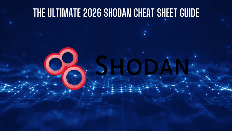 The Ultimate 2026 Shodan Cheat Sheet Guide