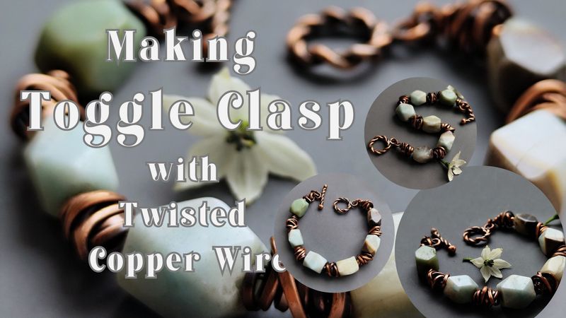 Twisted Copper Wire Toggle Clasp Making for Chunky Amazonite Bracelet with Wire Wrapped De