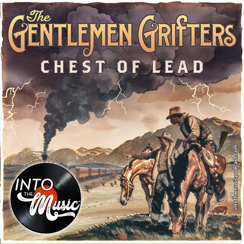 INTO THE MUSIC S5, E30: THE GENTLEMEN GRIFTERS' "Chest of Lead"