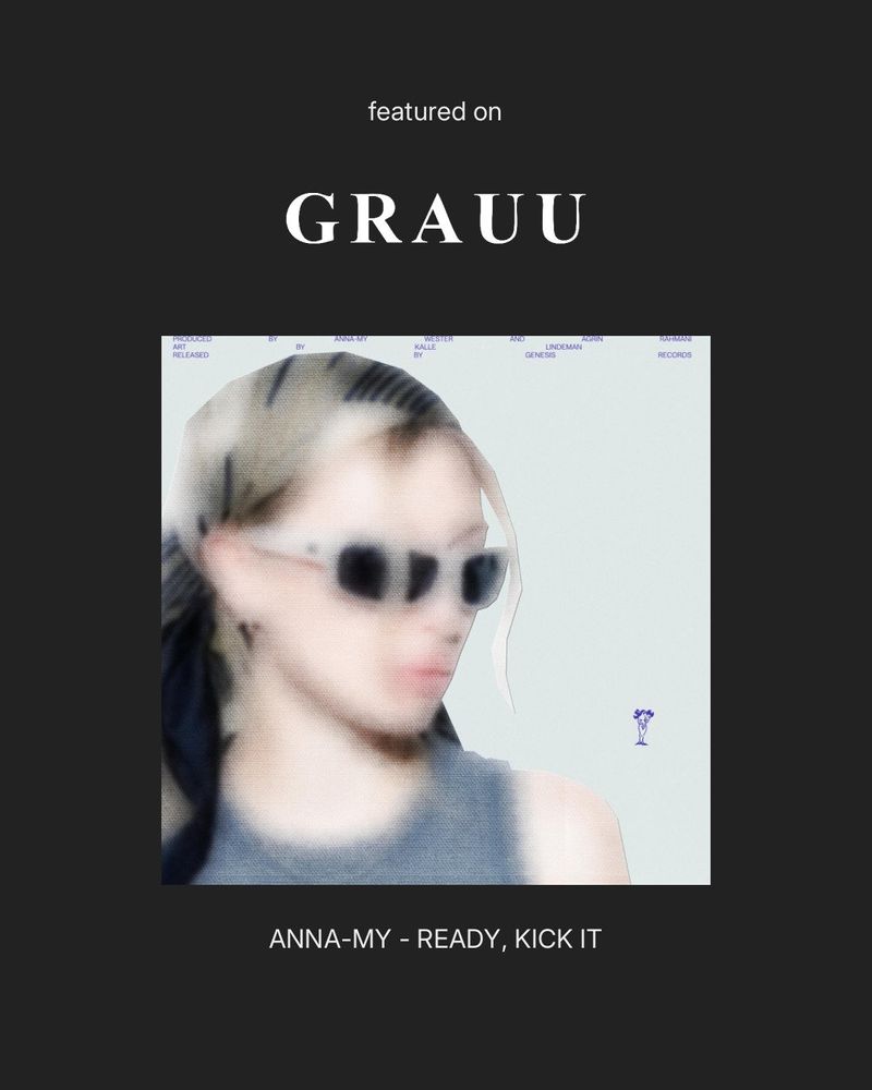Featured on GRAUU: Anna-My – Ready, Kick It | grauu.com