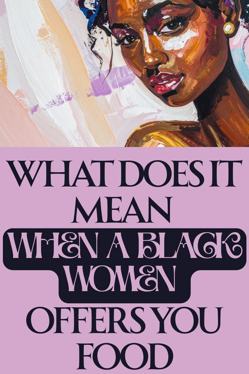 When a Black Woman Offers You Food