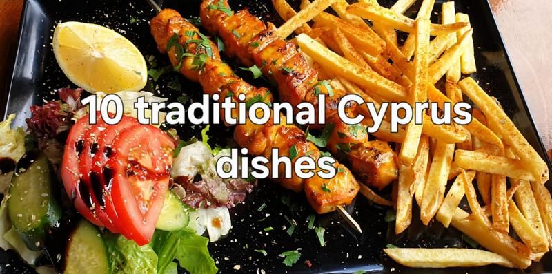 Top 10 traditional dishes you have to try while in Cyprus