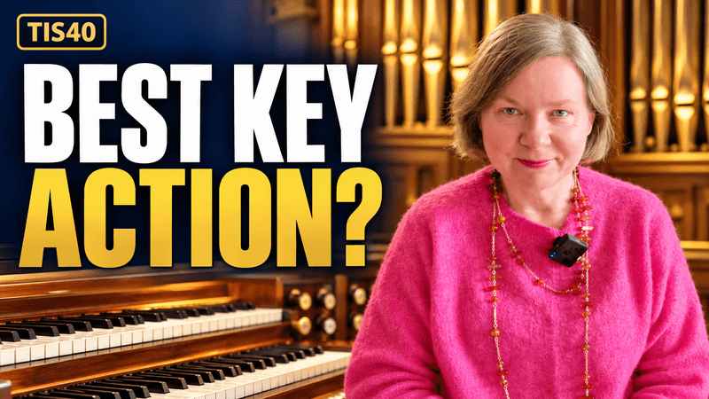 What Is the Best Key Action for a Pipe Organ?