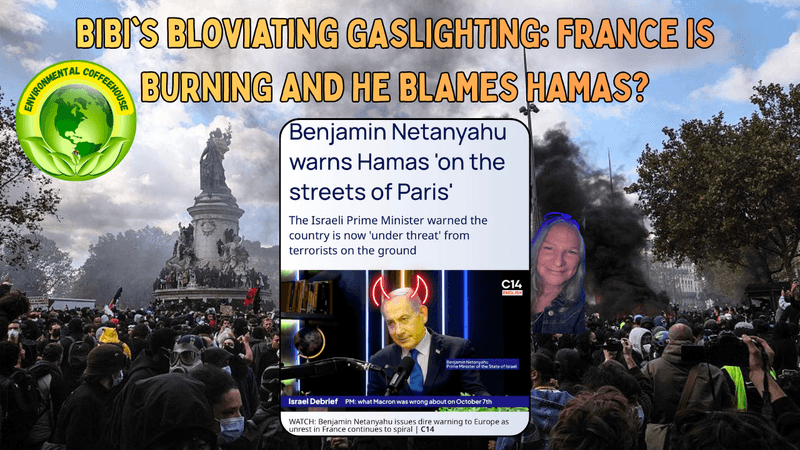 BIBI BLAMES HAMAS FOR FRANCE'S PROTESTS!
