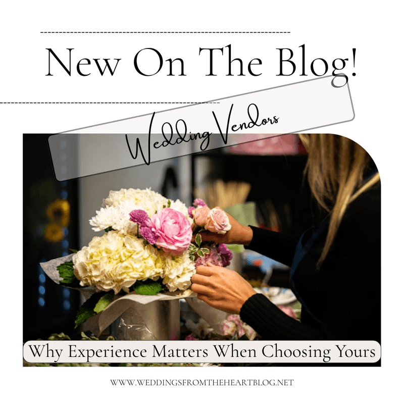 Why Experience Matters When Choosing Wedding Vendors