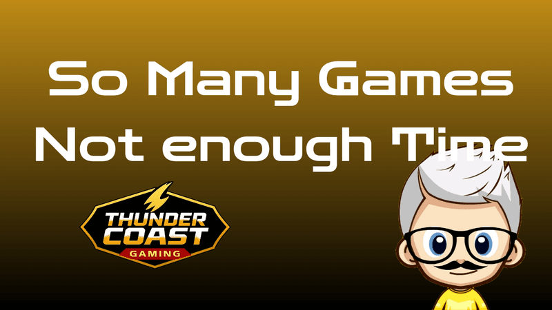 So many games, not enough time